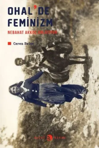 Ohal'de Feminizm Nebahat Akkoç Anlatıyor