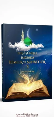 EHLİ SÜNNET IŞIĞINDA İLİMLER VE SOHBETLER 3