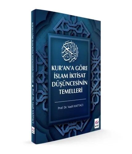 Kur'an'a Göre İslam İktisat Düşüncesinin Temelleri