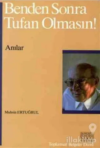 Benden Sonra Tufan Olmasın!