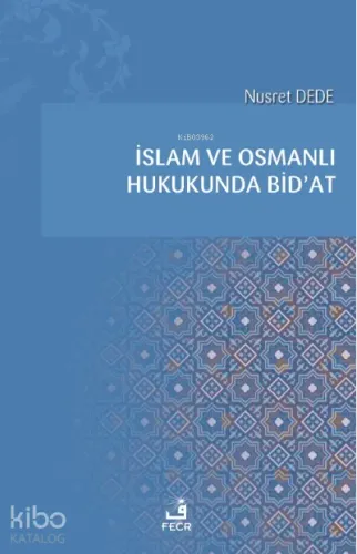 İslam ve Osmanlı Hukukunda Bid’at