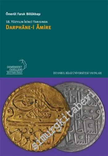 18. Yüzyılın İkinci Yarısında Darbhane-i Amire -        2013