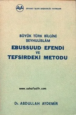 BÜYÜK Türk Bilgini Şeyhulislam Ebussuud Efendi ve Tefsirdeki Metodu