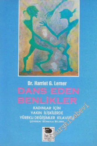 Dans Eden Benlikler: Kadınlar İçin Yakın İlişkilerde Yürekli Değişimler Kılavuzu -
