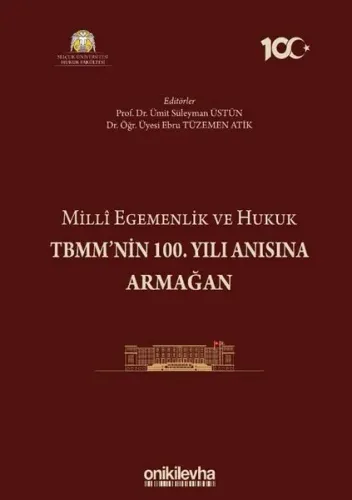 Milli Egemenlik ve Hukuk TBMM'nin 100. Yılı Anısına Armağan