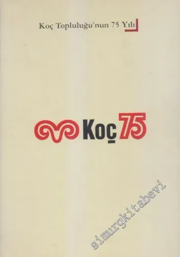 Koç Topluluğu'nun 75 Yılı -