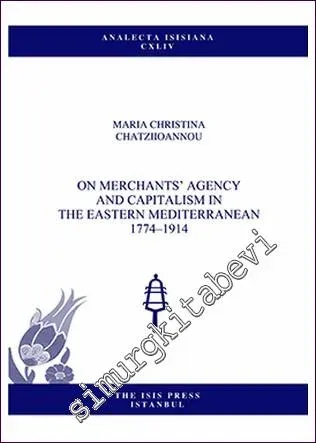 On Merchants' Agency And Capitalism in The Eastern Mediterranean (1774–1914) -         2017