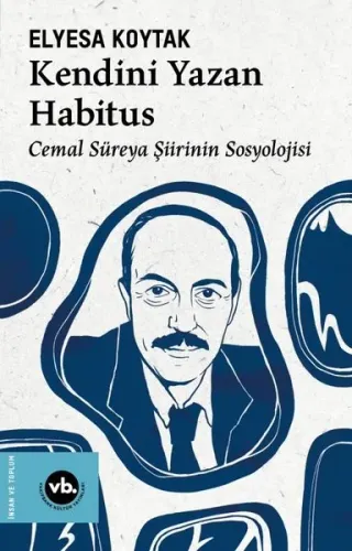 Kendini Yazan Habitus - Cemal Süreya Şiirinin Sosyolojisi