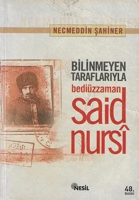 Bilinmeyen Taraflarıyla Bediüzzaman Said Nursi
