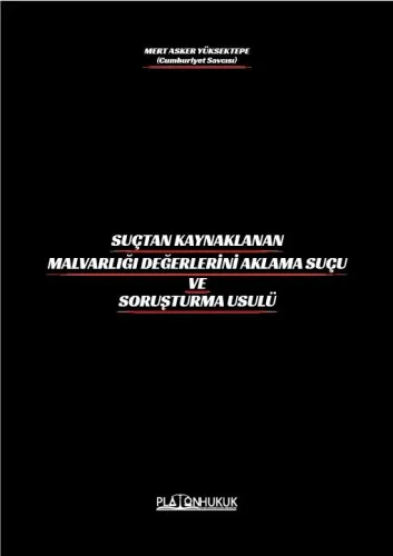 SUÇTAN KAYNAKLANAN MALVARLIĞI DEĞERLERİNİ AKLAMA VE SORUŞTURMA USULÜ