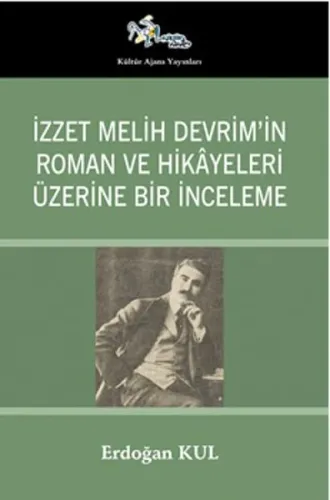İzzet Melih Devrim’in Roman ve Hikayeleri  Üzerine Bir İnceleme