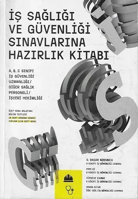 İş Sağlığı ve Güvenliği Sınavlarına Hazırlık Kitabı