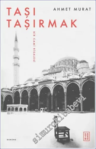 Taşı Taşırmak : Bir Cami Risalesi -