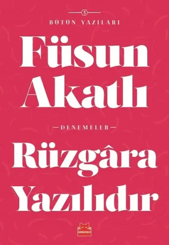 Rüzgara Yazılıdır-Bütün Yazıları 5