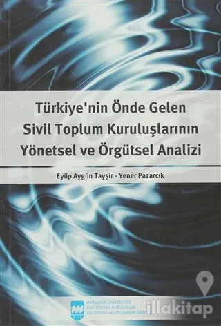 Türkiye'nin Önde Gelen Sivil Toplum Kuruluşlarının Yönetsel ve Örgütsel Analizi