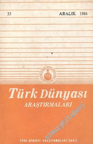Türk Dünyası Araştırmaları Dergisi - Sayı: 33      Aralık  1984