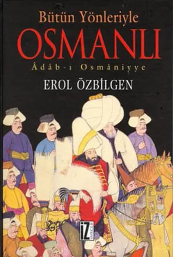 Bütün Yönleriyle Osmanlı; Adab-ı Osmâniyye