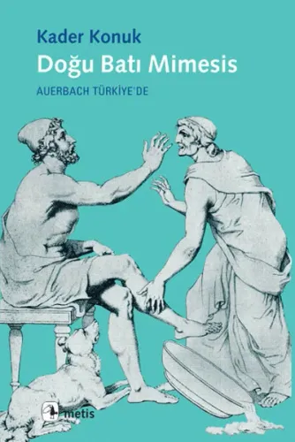 Doğu Batı Mimesis; Auerbach Türkiye'de