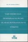Yarı Doğrudan Demokrasi Kurumu Olarak Referandum Ve Türkiye