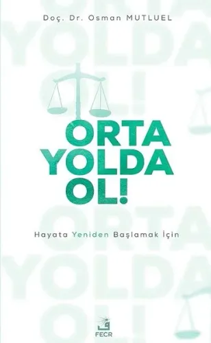 Orta Yolda Ol!;Hayata Yeniden Başlamak İçin