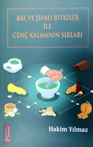 BAL VE ŞİFALI BİTKİLER İLE GENÇ KALMANIN SIRLARI