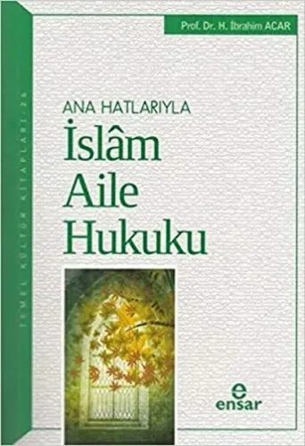 Anahatlarıyla İslam Aile Hukuku
