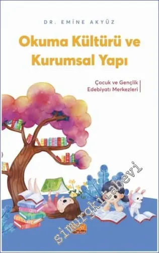 Okuma Kültürü ve Kurumsal Yapı : Çocuk ve Gençlik Edebiyat Merkezleri -         2023