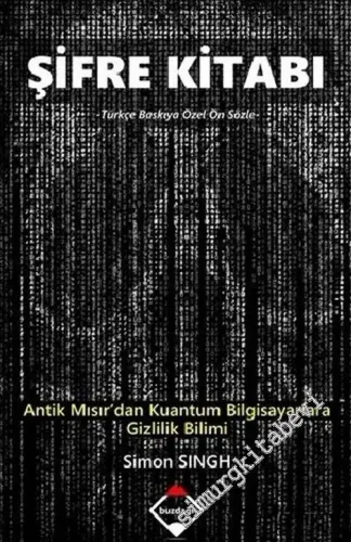 Şifre Kitabı : Antik Mısır'dan Kuantum Bilgisayarlara Gizlilik Bilimi -         2020
