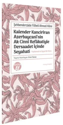 Kalender Kancirîran Azerbaycanî’nin Ak Cinnî Refâkatiyle Dersaadet İçinde Seyahati