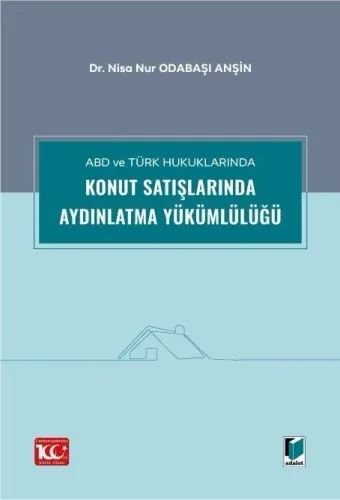 ABD ve Türk Hukuklarında Konut Satışlarında Aydınlatma Yükümlülüğü