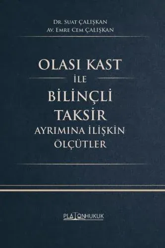 Olası Kast İle Bilinçli Taksir Ayrımına İlişkin Ölçütler
