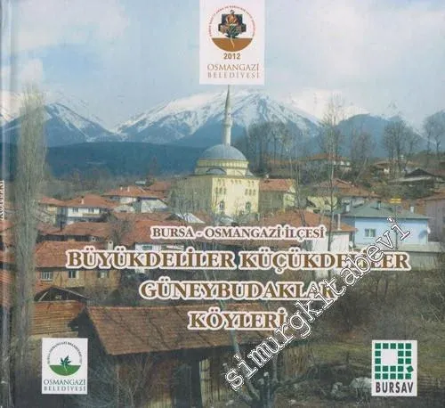 Bursa Osmangazi İlçesi Büyükdeliler Küçükdeliler Güneybudaklar Köyleri -