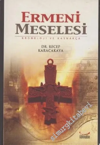 Ermeni Meselesi: Kronoloji ve Kaynakça -         2007