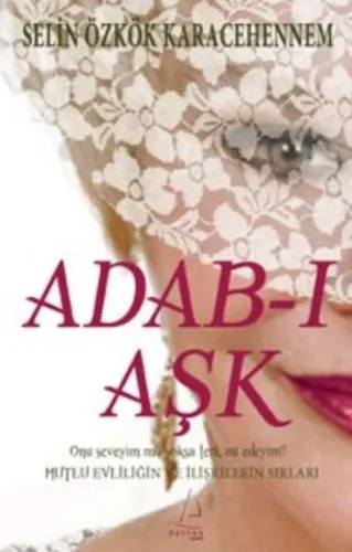 Adab-ı Aşk (Mutlu Evliliğin ve İlişkilerin Sırları)