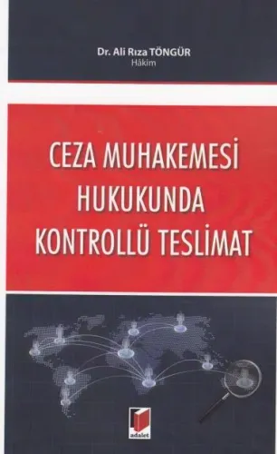 Ceza Muhakemesi Hukukunda Kontrollü Teslimat