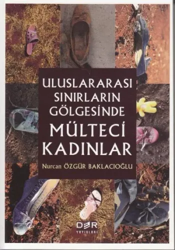 Uluslararası Sınırların Gölgesinde Mülteci Kadınlar