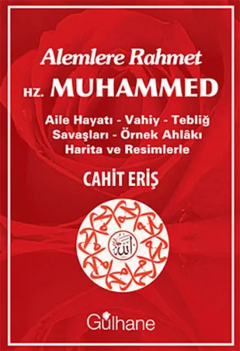 Alemlere Rahmet Hz. Muhammed; Aile Hayatı - Vahiy - Tebliğ Savaşları -