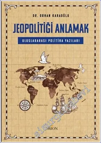 Jeopolitiği Anlamak Uluslararası Politika Yazıları -        2022