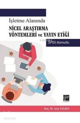 İşletme Alanında Nicel Araştırma Yöntemleri ve Yayın Etiği SPSS Komutlu