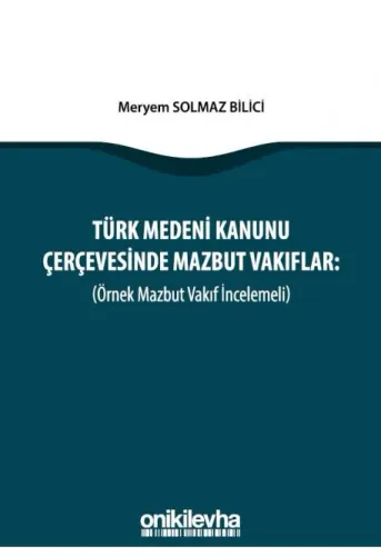 Türk Medeni Kanunu Çerçevesinde Mazbut Vakıflar