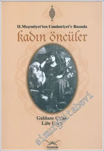 2. Meşrutiyet'ten Cumhuriyet'e Basında Kadın Öncüler -        2008