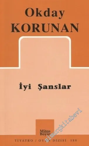 İyi Şanslar: Çağdaş Türk Tiyatrosunda Şiddet Görünümleri -        2005