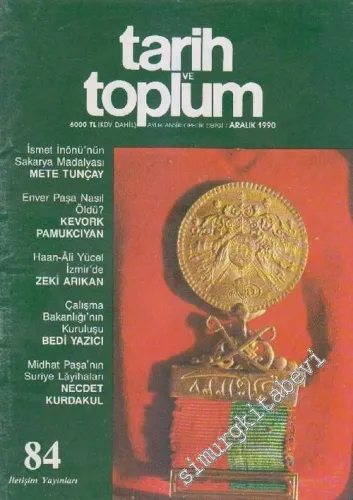 Tarih ve Toplum Aylık Ansiklopedik Dergi - Sayı: 84      Aralık 1990