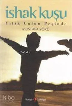 İshak Kuşu; Yitik Çulun Peşinde