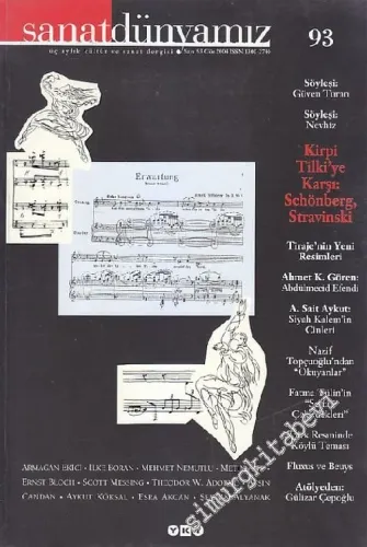 Sanat Dünyamız Üç Aylık Kültür ve Sanat Dergisi, Çerçeve: Kirpi Tilkiye Karşı: Schönberg, Stravinski - Sayı: 93      Güz 2004