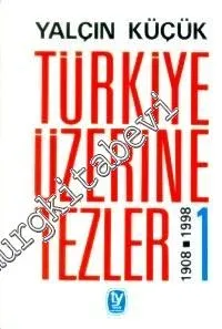 Türkiye Üzerine Tezler 1908 - 1978, 1. Kitap -
