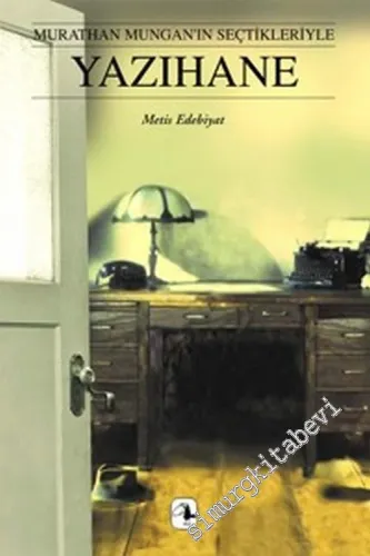 Yazıhane - Murathan Mungan'ın Seçtikleriyle -         2022