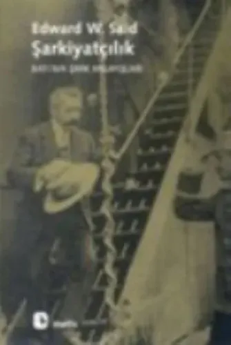 Şarkiyatçılık : Batının Şark Anlayışı
