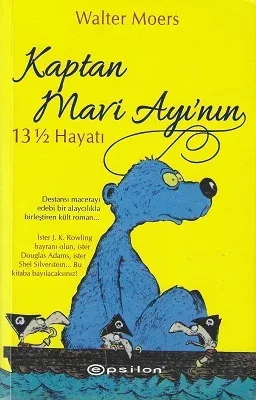 Kaptan Mavi Ayı’nın 13 ½ Hayatı