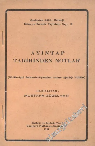 Ayıntap Tarihinden Notlar ( Düllük- Ayni Bedrettin - Ayıntabın Tarihte Uğradığı İstilalar ) -